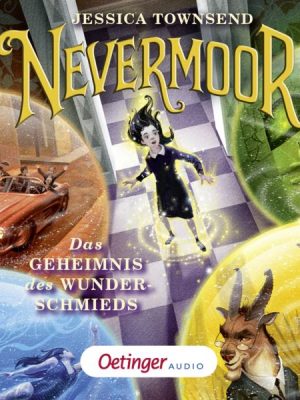 Nevermoor 2. Das Geheimnis des Wunderschmieds