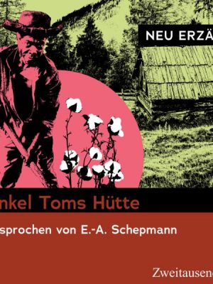 Onkel Toms Hütte - neu erzählt