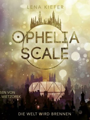 Ophelia Scale - Die Welt wird brennen