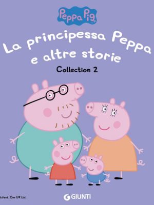 Peppa Pig Collection n.2: La principessa Peppa e altre storie