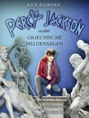 Percy Jackson erzählt: Griechische Heldensagen