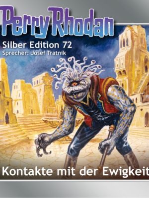 Perry Rhodan Silber Edition 72: Kontakte mit der Ewigkeit