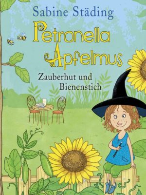 Petronella Apfelmus - Zauberhut und Bienenstich