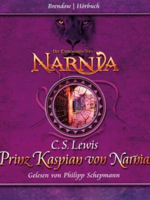 Prinz Kaspian von Narnia / Die Chroniken von Narnia Bd.4