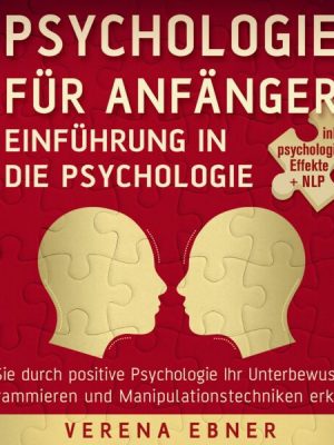 Psychologie für Anfänger - Einführung in die Psychologie