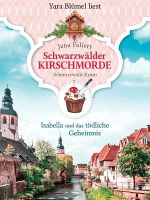 Schwarzwälder Kirschmorde - Isabella und das tödliche Geheimnis