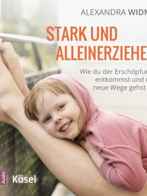 Stark und alleinerziehend