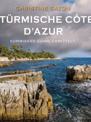 Stürmische Côte d'Azur. Kommissar Duval ermittelt