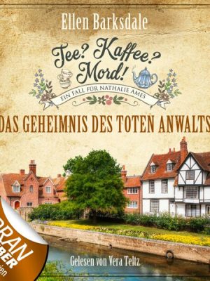 Tee? Kaffee? Mord! - Das Geheimnis des toten Anwalts