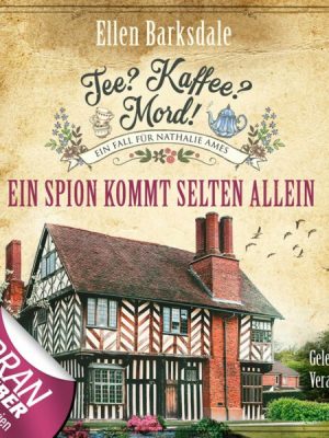 Tee? Kaffee? Mord! - Ein Spion kommt selten allein