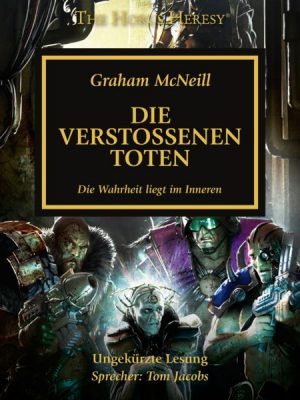 The Horus Heresy 17: Die verstoßenen Toten