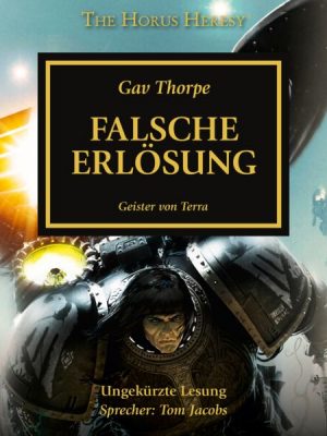 The Horus Heresy 18: Falsche Erlösung