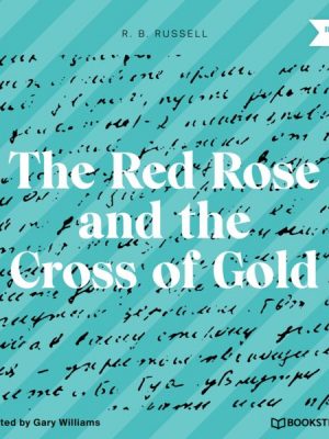 The Red Rose and the Cross of Gold