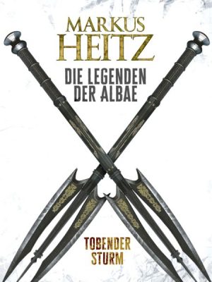 Tobender Sturm (Die Legenden der Albae 4)