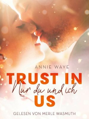 Trust in Us - Nur du und ich