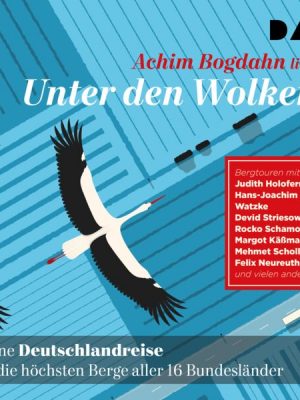 Unter den Wolken. Meine Deutschlandreise auf die höchsten Berge aller 16 Bundesländer