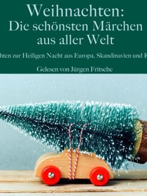 Weihnachten: Die schönsten Märchen aus aller Welt