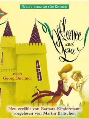 Weltliteratur für Kinder: Leonce und Lena nach Georg Büchner