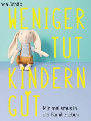 Weniger tut Kindern gut