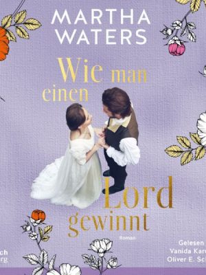 Wie man einen Lord gewinnt (Regency Romantics 1)