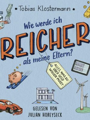 Wie werde ich reicher als meine Eltern?