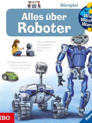 Wieso? Weshalb? Warum? Alles über Roboter