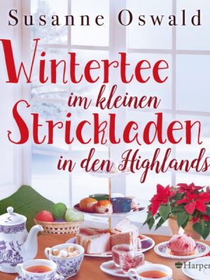 Wintertee im kleinen Strickladen in den Highlands (ungekürzt)