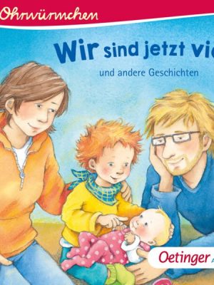 Wir sind jetzt vier! und andere Geschichten