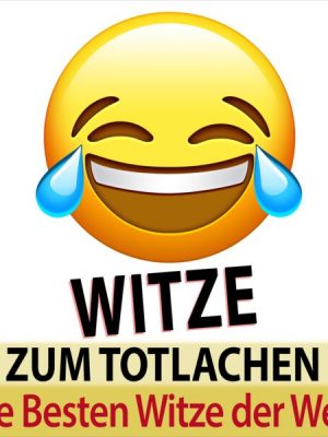 Witze zum Totlachen – die besten Witze der Welt